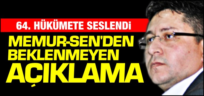 ’İŞ GÜVENCESİ, MEMUR-SEN’İN KIRMIZI ÇİZGİSİDİR’