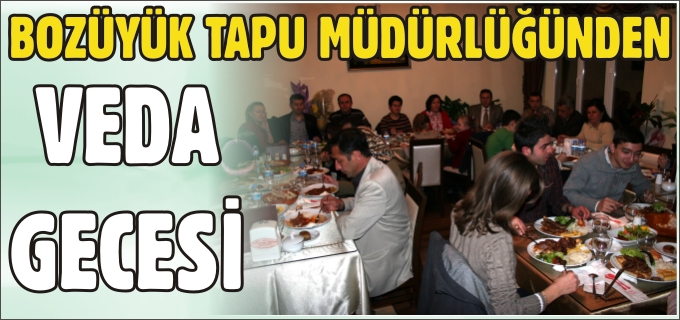 BOZÜYÜK TAPU MÜDÜRLÜĞÜNDEN VEDA GECESİ