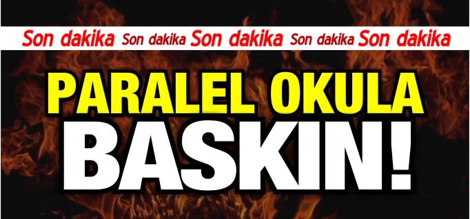 BOZÜYÜK’TE PARALEL OKULA POLİS BASKINI