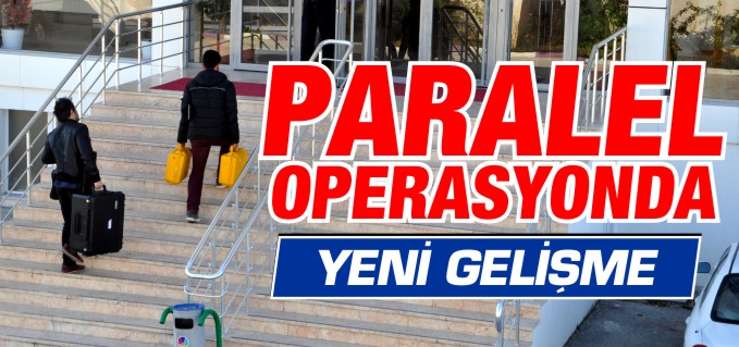 PARALEL OPERASYONDA YENİ GELİŞME