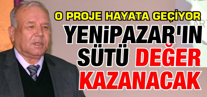 YENİPAZAR’IN SÜTÜ DEĞER KAZANACAK