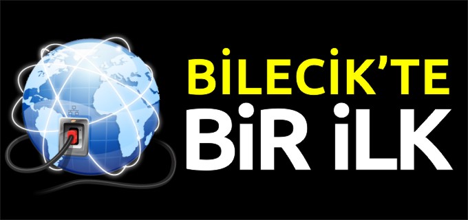 BİLECİK’TE BİR İLK