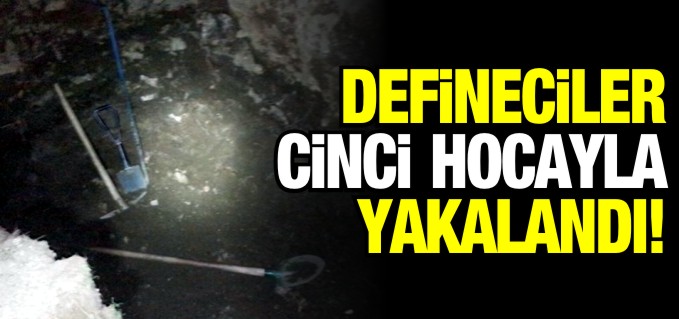 DEFİNE AVCILARI KAZI YAPMAYA CİNCİ HOCAYLA GİTTİ