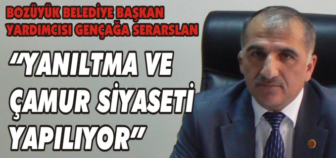 ’’YANILTMA VE ÇAMUR SİYASETİ YAPILIYOR’’