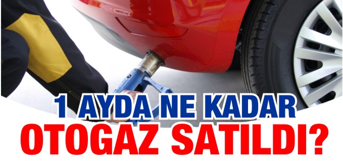 EYLÜL AYINDA 974 TON OTOGAZ SATILDI
