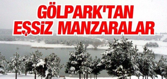GÖLPARK’TA EŞSİZ MANZARALAR