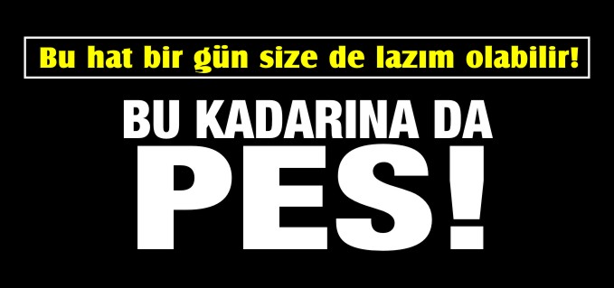 BU KADARINA DA PES!