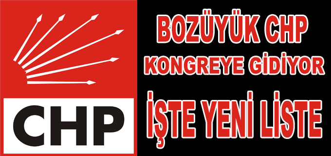 BOZÜYÜK CHP KONGREYE GİDİYOR
