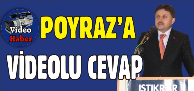 POYRAZ’A VİDEOLU CEVAP
