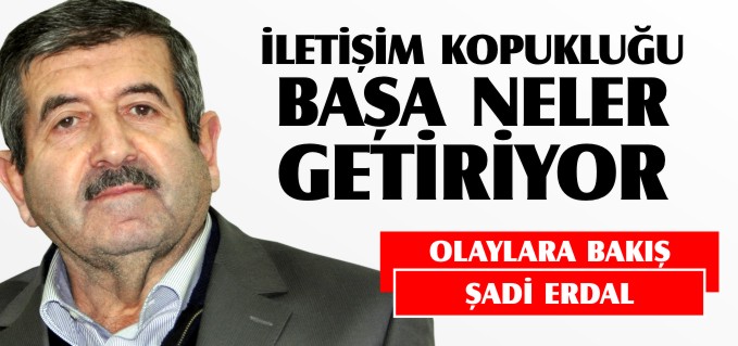 İLETİŞİM KOPUKLUĞU BAŞA NELER GETİRİYOR