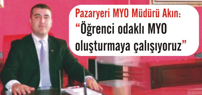 "ÖĞRENCİ ODAKLI MYO OLUŞTURMAYA ÇALIŞIYORUZ"