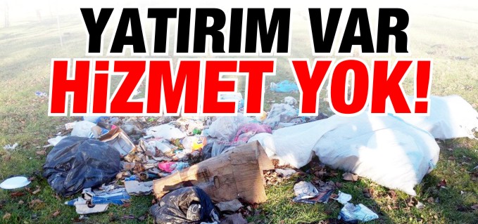 YATIRIM VAR HİZMET YOK