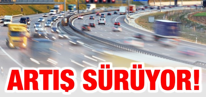 ARAÇ SAYISI ARTIŞI SÜRÜYOR