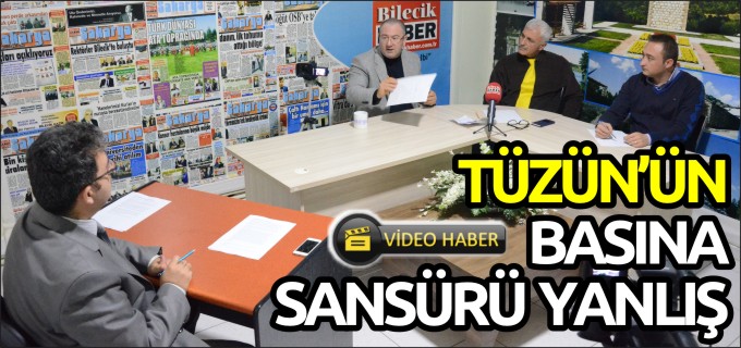 TÜZÜN’ÜN BASINA SANSÜRÜ YANLIŞ