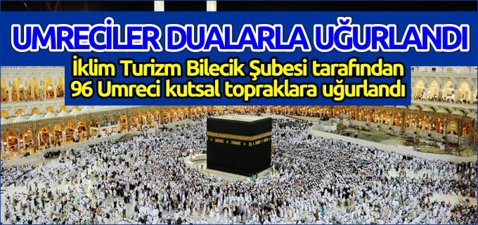 UMRECİLER DUALARLA UĞURLANDI