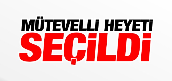 SYDV MÜTEVELLİ HEYETİ SEÇİLDİ