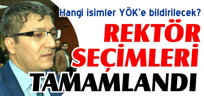 REKTÖR SEÇİMLERİ TAMAMLANDI