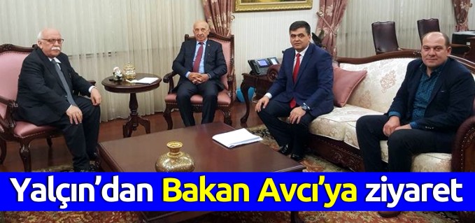 BAŞKAN YALÇIN’DAN BAKAN AVCI’YA ZİYARET