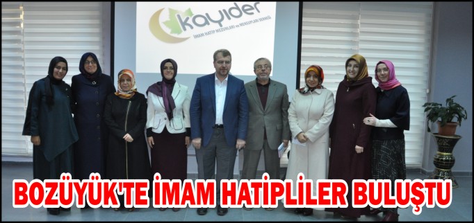 BOZÜYÜK’TE İMAM HATİPLİLER BULUŞMASI