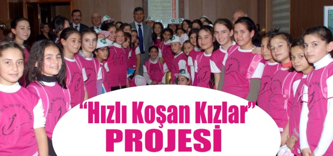 "HIZLI KOŞAN KIZLAR” PROJESİ