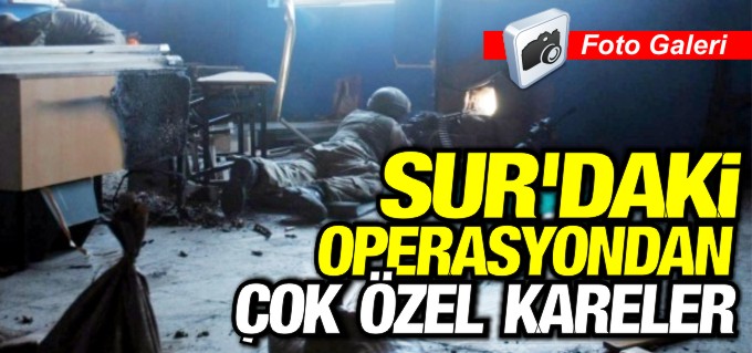 SUR’DAKİ OPERASYONDAN ÇOK ÖZEL KARELER