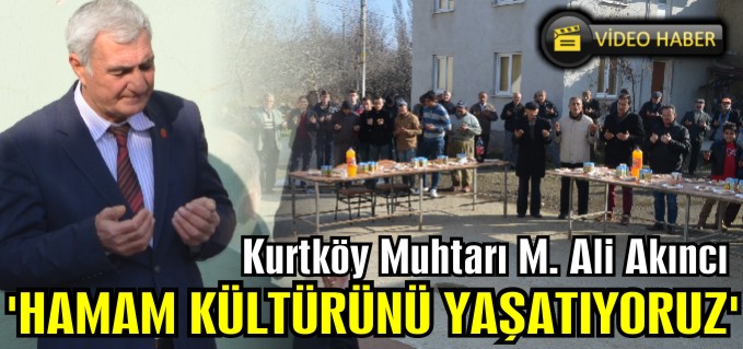 "HAMAM KÜLTÜRÜNÜ YAŞATIYORUZ"