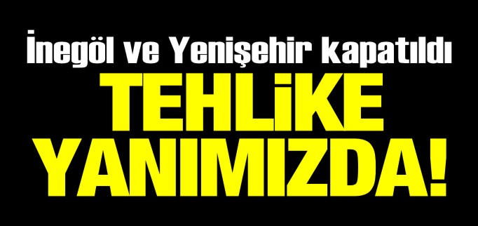 TEHLİKE YANIMIZDA