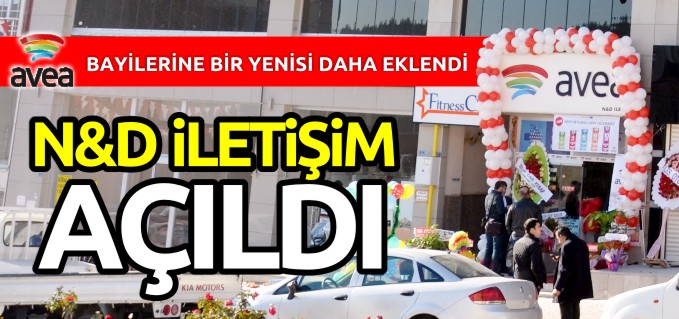 N&D İLETİŞİM AÇILDI