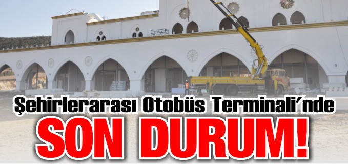 TERMİNALDE SON DURUM