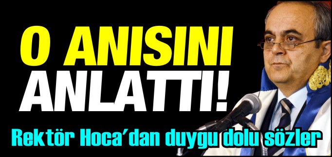 UNUTAMADIĞI ANISINI ANLATTI