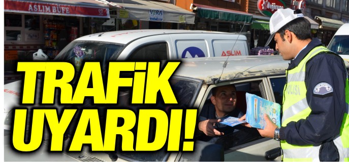 SÜRÜCÜLER VE VATANDAŞLAR UYARILDI!