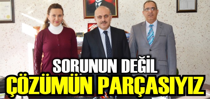 SORUNUN DEĞİL, ÇÖZÜMÜN PARÇASIYIZ