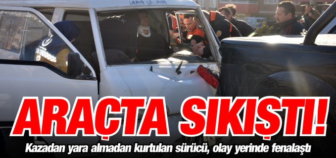 ARAÇTA SIKIŞTI