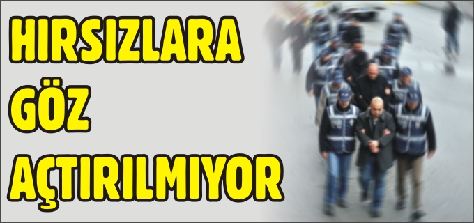 HIRSIZLARA GÖZ AÇTIRILMIYOR