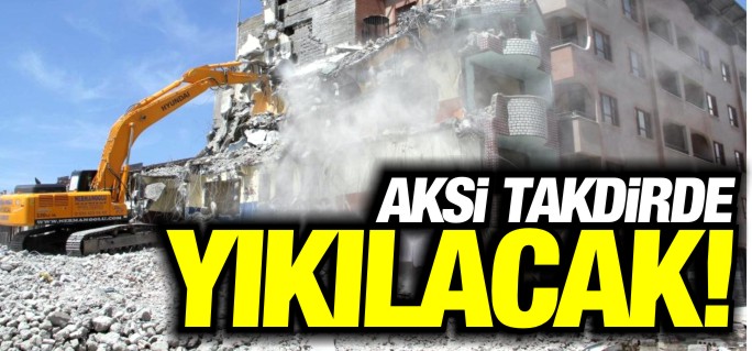 KAÇAK YAPILARA 1 AY SÜRE VERİLDİ