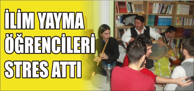 İLİM YAYMA ÖĞRENCİLERİ STRES ATTI