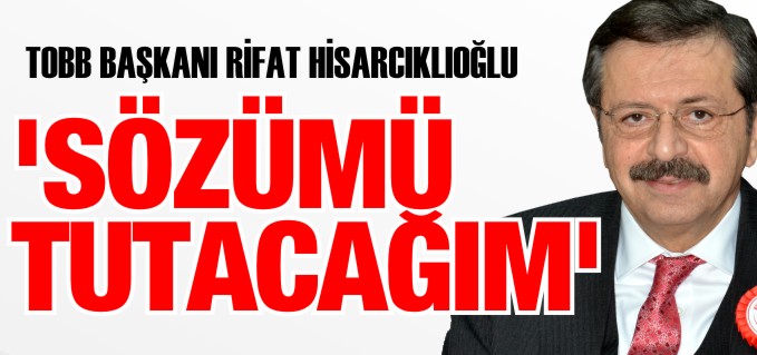 "SÖZÜMÜ TUTACAĞIM"