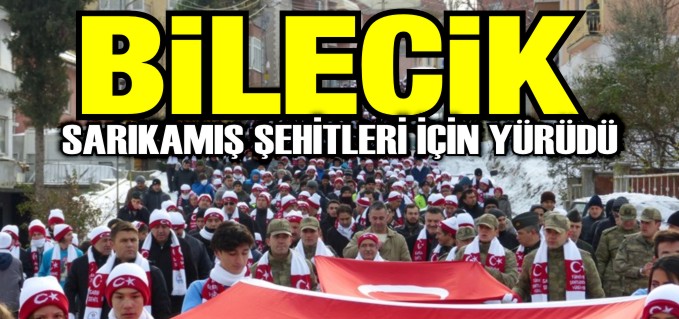 BİLECİK SARIKAMIŞ ŞEHİTLERİ İÇİN YÜRÜDÜ