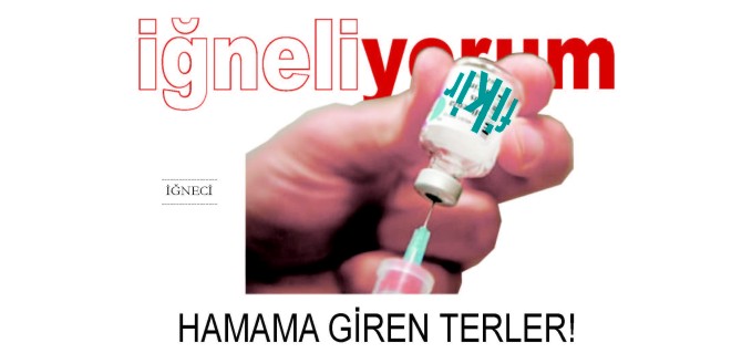 İĞNECİ - HAMAMA GİREN TERLER