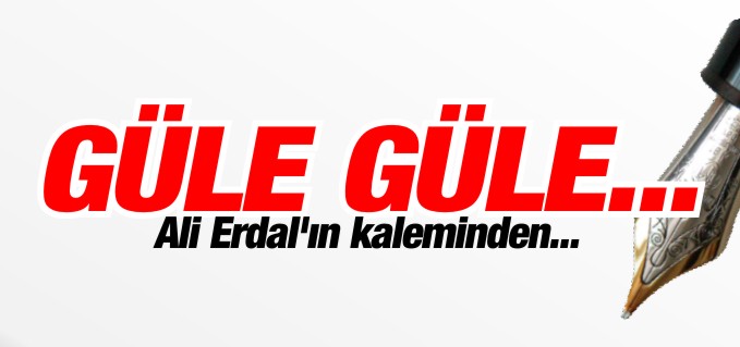 GÜLE GÜLE