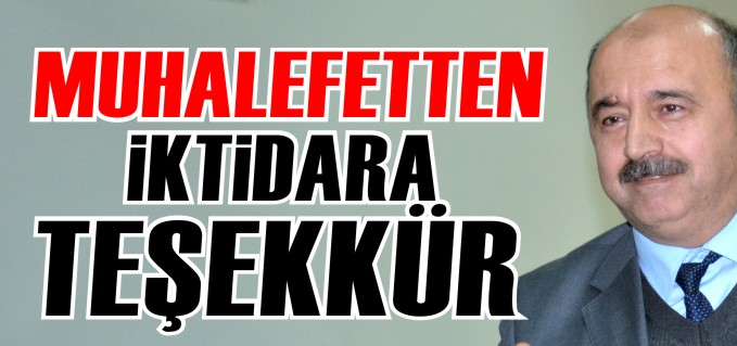 MUHALEFETTEN İKTİDARA TEŞEKKÜR