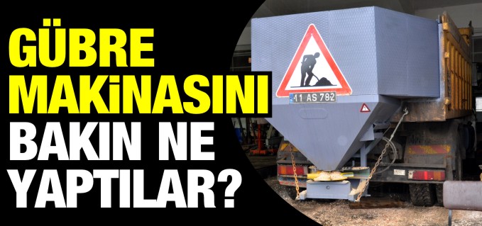 GÜBRE MAKİNASINDAN TUZLAMA MAKİNASI YAPTILAR