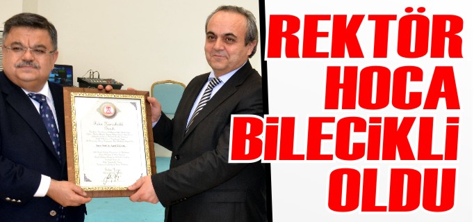 REKTÖR HOCA BİLECİKLİ OLDU