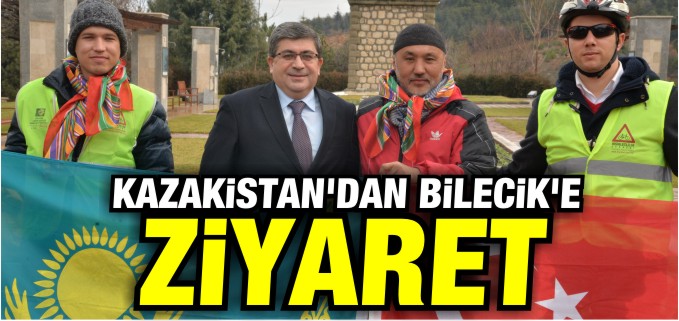 KAZAKİSTAN’DAN BİLECİK’E ZİYARET