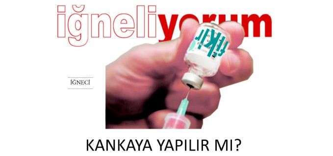 İĞNECİ - KANKAYA YAPILIR MI?