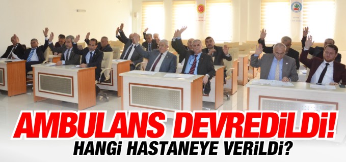 AMBULANS DEVREDİLDİ