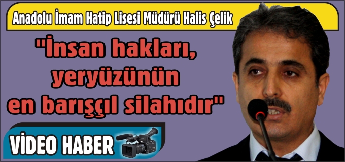 "İNSAN HAKLARI, YERYÜZÜNÜN EN BARIŞÇIL SİLAHIDIR"