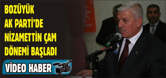 AK PARTİ BOZÜYÜK İLÇE BAŞKANLIĞINDA NİZAMETTİN ÇAM DÖNEMİ BAŞLADI