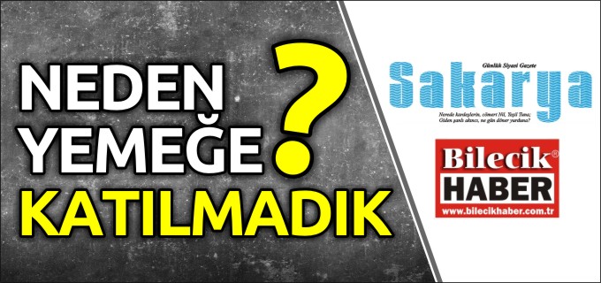 NEDEN YEMEĞE KATILMADIK?