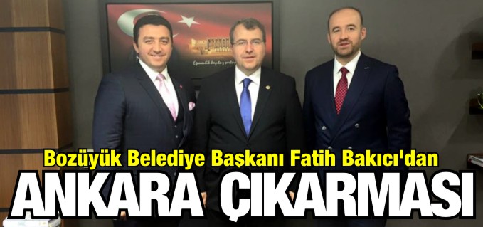 BAŞKAN BAKICI’DAN ANKARA ÇIKARMASI